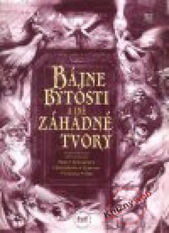 obálka: Bájne bytosti a iné záhadné tvory