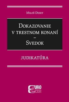 obálka: Dokazovanie v trestnom konaní - Svedok - Judikatúra