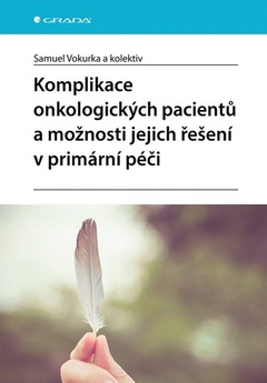 obálka: Komplikace onkologických pacientů a možnosti jejich řešení v primární péči