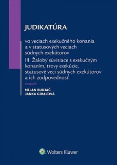 obálka: Judikatúra vo veciach exekučného konania a v statusových veciach súdnych exekútorov III.