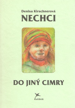 obálka: Nechci do jiný cimry