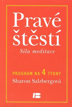 obálka: PRAVÉ ŠTESTÍ SÍLA MEDITACE