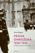 obálka: Praha ohrožená 1939 - 1945