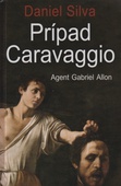 obálka: Prípad Caravaggio (Agent Gabriel Allon)