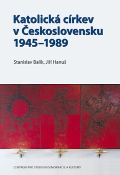 obálka: Katolická církev v Československu 1945–1989