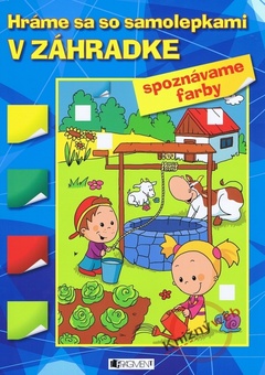 obálka: Hráme sa so samolepkami : V záhradke (farby)