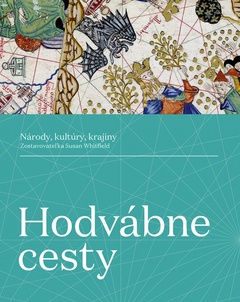 obálka: Hodvábne cesty: Národy, kultúry, krajiny