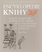 obálka: Encyklopedie knihy - knihtisk a příbuzné obory v 15. až 19. století