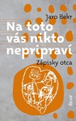 obálka: Na toto vás nikto nepripraví: Zápisky otca