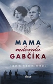 obálka: Mama milovala Gabčíka