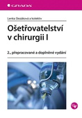 obálka: Ošetřovatelství v chirurgii I (2., přepracované a doplněné vydání)