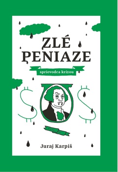 obálka: Zlé peniaze – sprievodca krízou