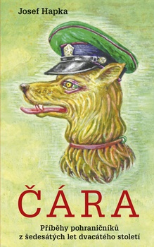 obálka: Čára - Příběhy pohraničníků z šedesátých let dvacátého století