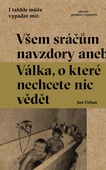 obálka: Všem sráčům navzdory aneb Válka o které nechcete nic vědět