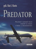 obálka: Predator - Pilotem v letecké válce vedené na dálku v Iráku a Afghánistánu