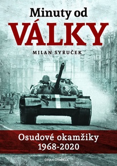 obálka: Minuty do války - Osudové okamžiky 1968-