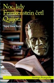 obálka: Noc, kdy Frankenstein četl Quijota