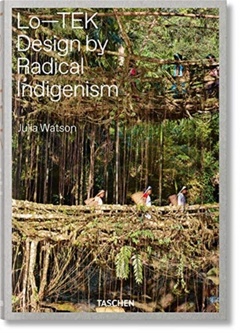 obálka: Julia Watson, Lo-TEK, Design by Radical Indigenism