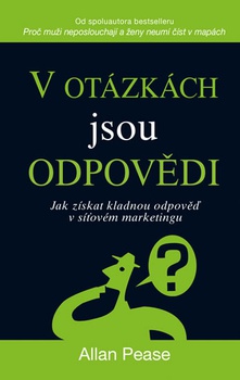 obálka: V otázkách jsou odpovědi - Jak získat kladnou odpověď v síťovém marketingu - 3.vydání