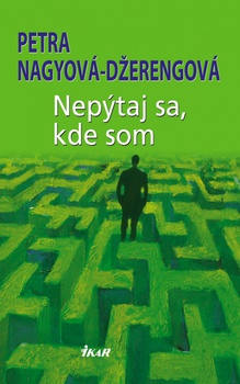 obálka: Nepýtaj sa, kde som