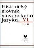 obálka: Historický slovník slovenského jazyka VI. T-V