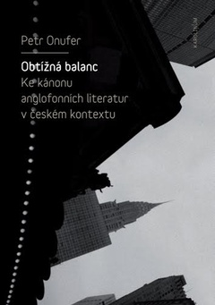 obálka: Obtížná balanc - Ke kánonu anglofonních literatur v českém kontextu