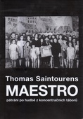 obálka: Maestro - pátrání po hudbě z koncentračních táborů