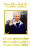 obálka: Původ moderního pránického léčení a arhatické jógy