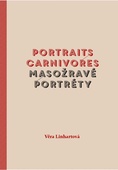 obálka: Portraits carnivores / Masožravé portréty