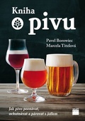 obálka: Kniha o pivu - Jak pivo poznávat, ochutnávat a párovat s jídlem
