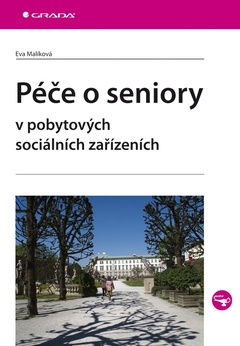obálka: Péče o seniory v pobytových sociálních zařízeních