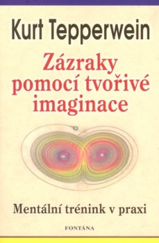 obálka: Zázraky pomocí tvořivé imaginace