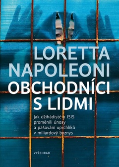 obálka: Obchodníci s lidmi - Jak džihádisté a ISIS proměnili únosy a pašování uprchlíků v miliardový byznys