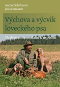 obálka: Výchova a výcvik loveckého psa - Moderními metodami k úspěchu
