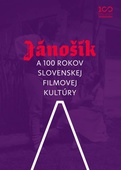 obálka: Jánošík a 100 rokov slovenskej filmovej kultúry