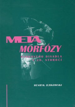 obálka: Metamorfózy bábkového divadla v 20. storočí  