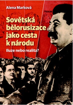 obálka: Sovětská bělorusizace jako cesta k národu