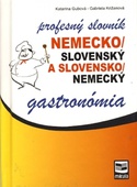 obálka: Nemecko/slovenský a slovensko/nemecký profesný slovník gastronómia