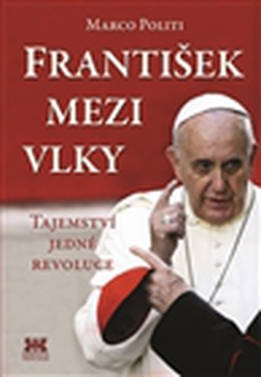 obálka: František mezi vlky - Tajemství jedné revoluce