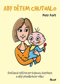 obálka: Aby dětem chutnalo - Současná výživa pro kojence, batolata a děti předškolního věku - 2.vydání