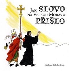 obálka:  Jak Slovo na Velkou Moravu přišlo 