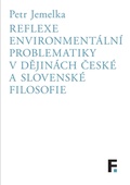 obálka: Reflexe environmentální problematiky v dějinách české a slovenské filosofie