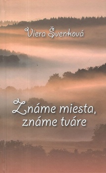 obálka: Známe miesta, známe tváre