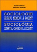 obálka:  Sociologie zdraví, nemoci a rodiny Sociológia zdravia, choroby a rodiny
