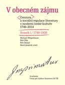 obálka: V obecném zájmu - Cenzura a sociální regulace literatury v moderní české kultuře1749-2014 / Svazek I+II