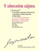 obálka: V obecném zájmu - Cenzura a sociální regulace literatury v moderní české kultuře1749-2014 / Svazek I+II
