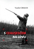 obálka: S Ceausescem na lovu