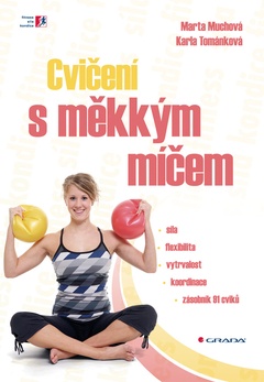obálka: Cvičení s měkkým míčem