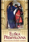 obálka: Eliška Přemyslovna - Právo milovat, povinnost vládnout