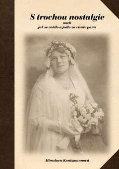 obálka:  S trochou nostalgie aneb Jak se vařilo a jedlo za císaře pána 